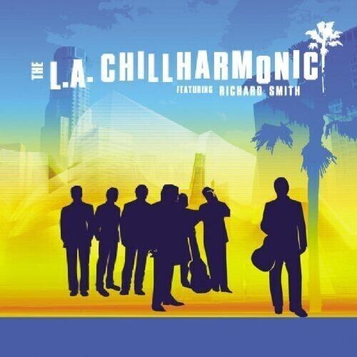 L.a. Chillharmonic CD NEW - LA USA Jazz - Richard Smith - Gift Idea Album