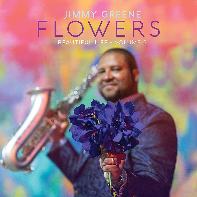 Jimmy Greene : Beautiful Life: Flowers - Volume 2 CD (2017) Album Jazz Gift Idea