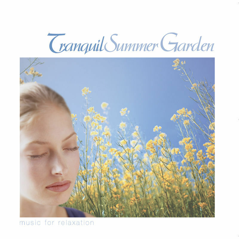 Tranquil Summer Garden Summertime Music For Relaxation Therapy Sunshine CD